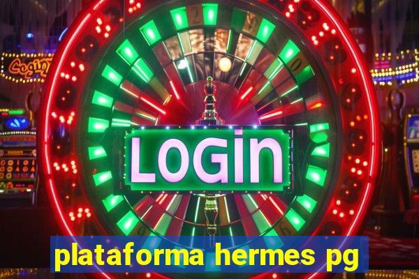 plataforma hermes pg